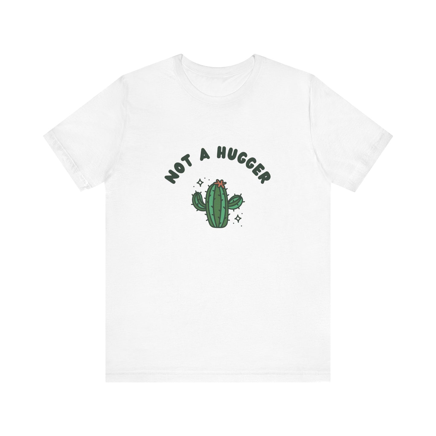 Not A Hugger T-Shirt