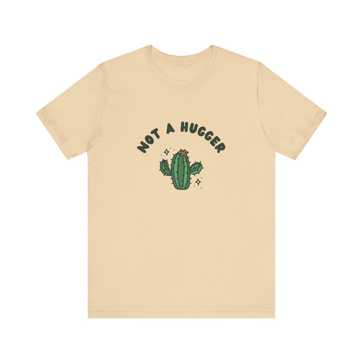 Not A Hugger T-Shirt