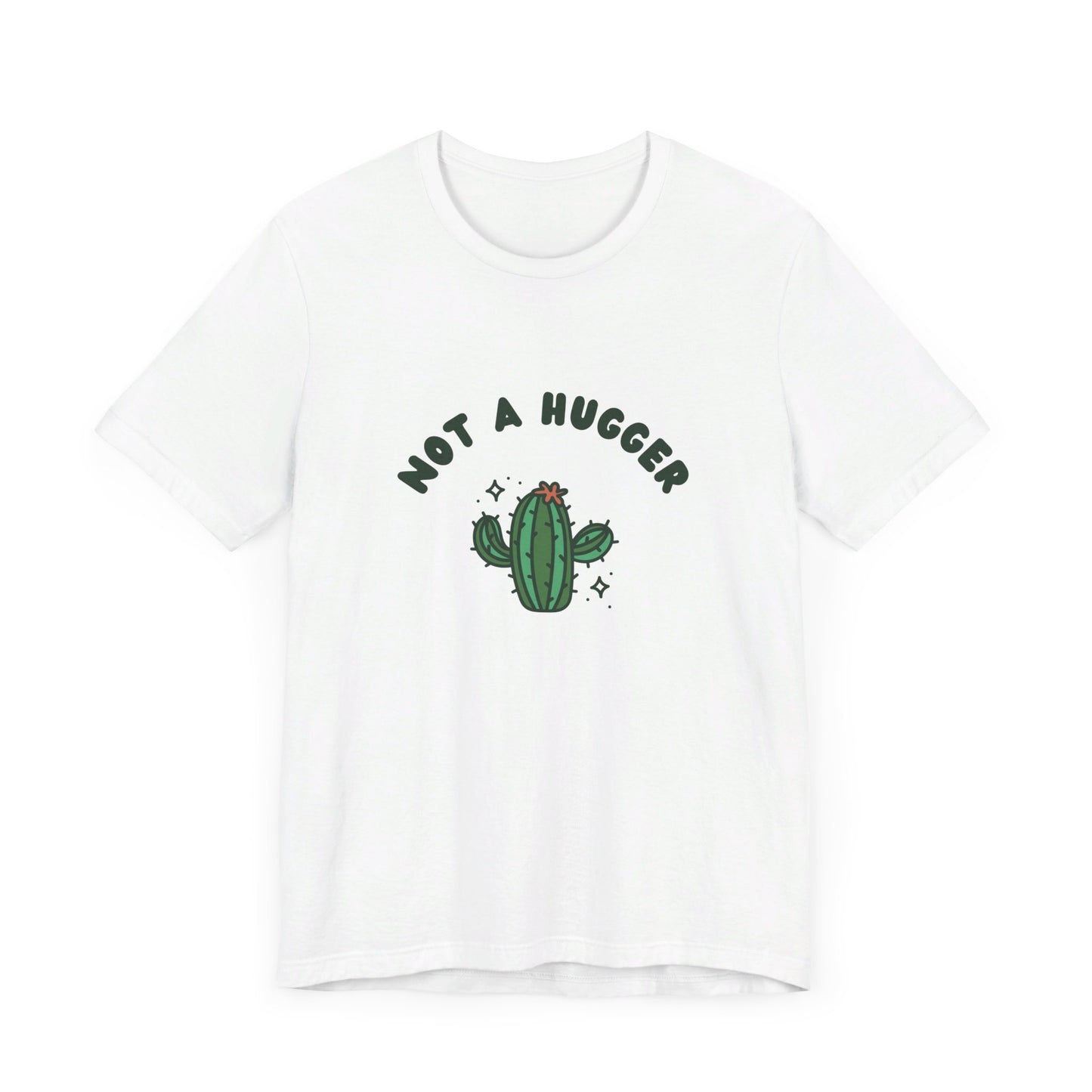 Not A Hugger T-Shirt